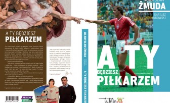 Biografia legendy reprezentacji Polski Władysława Żmudy - A ty będziesz piłkarzem A ty bedziesz pilkarzem